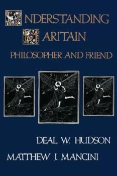 Hardcover Understanding Maritain: Philosopher and Friend Book