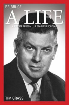 Paperback F. F. Bruce: A Life: A Private Person...A Fearless Scholar Book