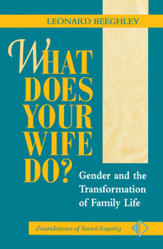 Hardcover What Does Your Wife Do?: Gender And The Transformation Of Family Life Book