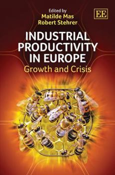 Hardcover Industrial Productivity in Europe: Growth and Crisis Book