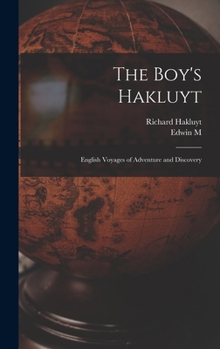 Hardcover The Boy's Hakluyt: English Voyages of Adventure and Discovery Book