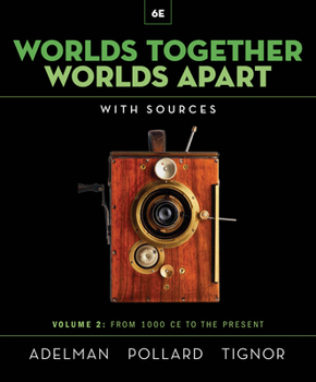 Paperback Worlds Together, Worlds Apart: A History of the World from the Beginnings of Humankind to the Present [With eBook] Book