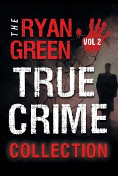 Paperback The Ryan Green True Crime Collection: Volume 2 Book