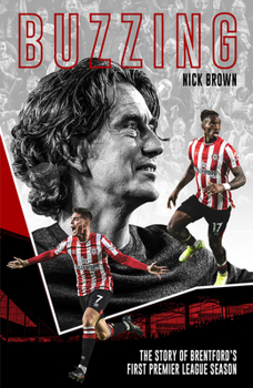 Hardcover Buzzing: The Story of Brentford's First Premier League Season Book