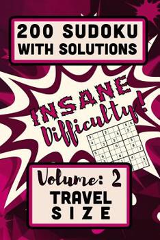 Paperback 200 Sudoku with Solutions - Insane Difficulty!: Volume 2 Travel Size Book