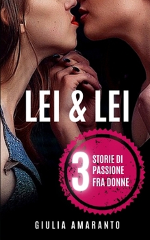 Paperback Lei & Lei: 3 storie di passione fra donne [Italian] Book