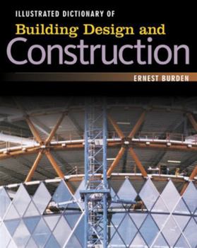 Paperback Illustrated Dictionary of Building Design and Construction Book