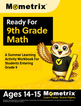 Paperback Ready For 9th Grade Math: A Summer Learning Activity Workbook For Students Entering Grade 9 [Ages 14-15] Book