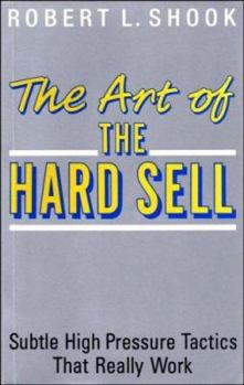 The Art of the Hard Sell