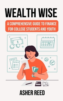 Paperback Wealth Wise: A Comprehensive Guide to Finance for College Students and Youth Book