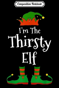 Composition Notebook: I'm The Wine Loving Elf Family Matching Funny Christmas Gift  Journal/Notebook Blank Lined Ruled 6x9 100 Pages