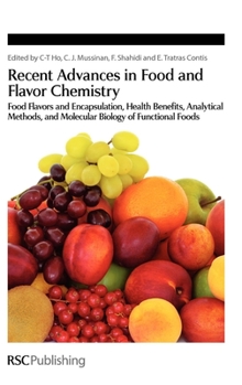 Hardcover Recent Advances in Food and Flavor Chemistry: Food Flavors and Encapsulation, Health Benefits, Analytical Methods, and Molecular Biology of Functional Book