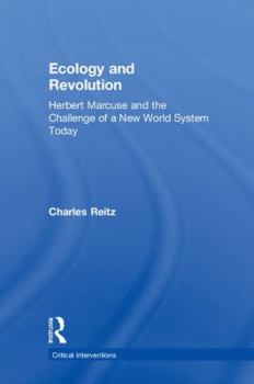 Hardcover Ecology and Revolution: Herbert Marcuse and the Challenge of a New World System Today Book