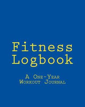 Paperback Fitness Logbook: A One-Year Workout Journal Book