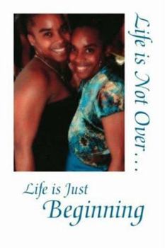 Paperback Life Is Not Over... Life Is Just Beginning Book