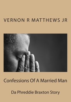 Paperback Confessions Of A Married Man(Da Phreddie Braxton Story) Book