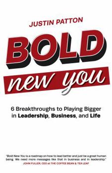 Paperback Bold New You: 6 Breakthroughs to Playing Bigger in Leadership, Business, and Life Book