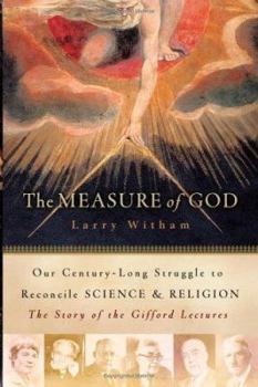 Hardcover The Measure of God: Our Century-Long Struggle to Reconcile Science & Religion Book