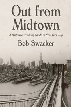 Paperback Out from Midtown: A Historical Walking Guide to New York City Book
