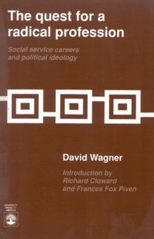 Paperback The Quest for a Radical Profession: Social Service Careers and Political Ideology Book