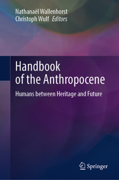 Hardcover Handbook of the Anthropocene: Humans Between Heritage and Future Book