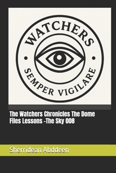Paperback The Watchers Chronicles The Dome Files Lessons -The Sky 008 Book