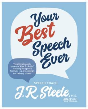 Paperback Your Best Speech Ever: The ultimate public speaking "How To Guide" featuring The Speech Formula, a proven design and delivery system. (Black and White) Book