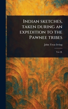 Hardcover Indian Sketches, Taken During an Expedition to the Pawnee Tribes Book