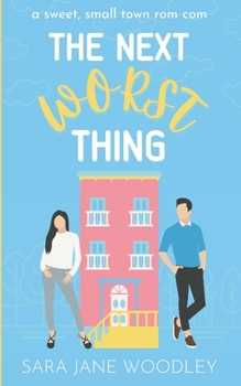 Paperback The Next Worst Thing: A Sweet, Small Town Romantic Comedy Book