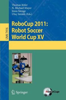 Paperback Robocup 2011: Robot Soccer World Cup XV Book