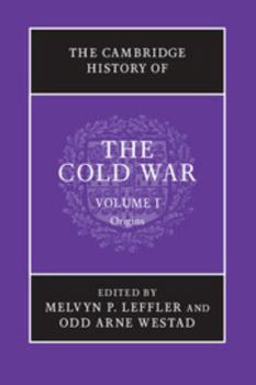 The Cambridge History of the Cold War, Volume I: Origins - Book #1 of the Cambridge History of the Cold War