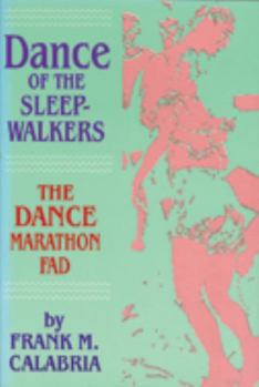 Paperback Dance of the Sleepwalkers: The Dance Marathon Fad Book