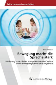 Paperback Bewegung macht die Sprache stark [German] Book
