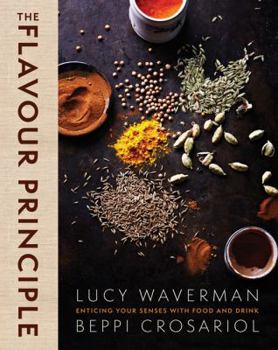 Hardcover The Flavour Principle: Enticing Your Senses with Food and Drink Book