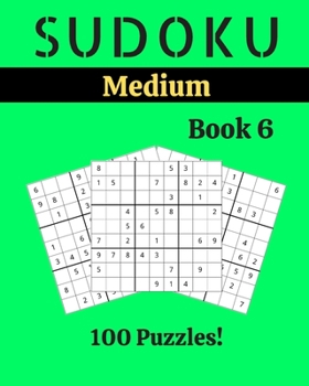 Paperback Sudoku Medium Book 6: 100 Sudoku for Adults - Large Print - Medium Difficulty - Solutions at the End - 8'' x 10'' [Large Print] Book