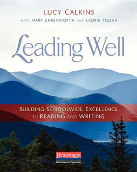 Paperback Leading Well: Building Schoolwide Excellence in Reading and Writing Book