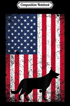 Composition Notebook: German Shepherd Flag 4th Of July Dog Patriotic  Journal/Notebook Blank Lined Ruled 6x9 100 Pages