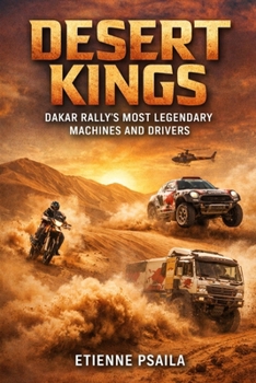 Paperback Desert Kings: Dakar Rally's Most Legendary Machines and Drivers Book