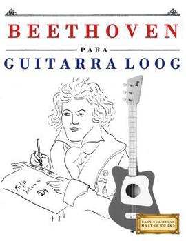 Paperback Beethoven Para Guitarra Loog: 10 Piezas F [Spanish] Book
