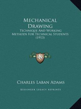 Hardcover Mechanical Drawing: Technique And Working Methods For Technical Students (1913) Book