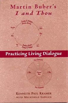 Paperback Martin Buber's I and Thou: Practicing Living Dialogue Book