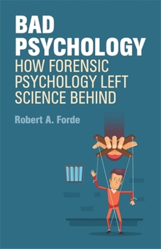 Paperback Bad Psychology: How Forensic Psychology Left Science Behind Book