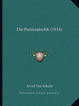 Paperback Die Pamirtadschik (1914) [German] Book
