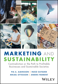 Hardcover Marketing and Sustainability: Contradiction or the Path to Profitable Businesses and Sustainable Societies? Book