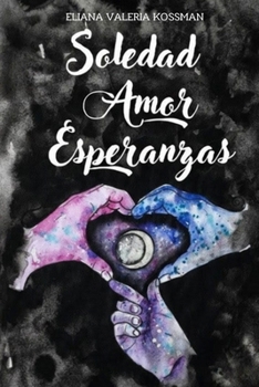 Paperback Soledad Amor Esperanzas [Spanish] Book