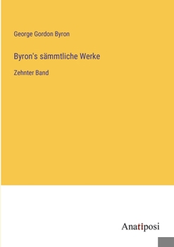 Paperback Byron's sämmtliche Werke: Zehnter Band [German] Book