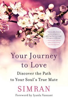 Paperback Your Journey to Love: Discover the Path to Your Soul's True Mate Book