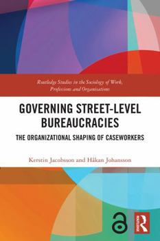 Paperback Governing Street-Level Bureaucracies: The Organizational Shaping of Caseworkers Book