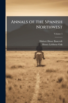 Paperback Annals of the Spanish Northwest: California; Volume 5 Book