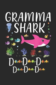 Paperback Gramma Shark D D D D D D: Gramma Shark Doo Doo Matching Family Shark Journal/Notebook Blank Lined Ruled 6x9 100 Pages Book